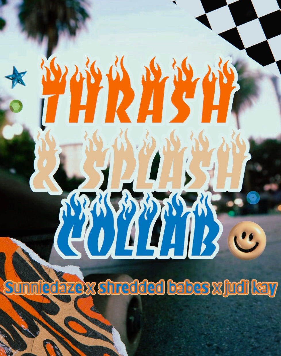 THRASH + SPLASH COLLAB • SDD x SHREDDED BABES • JUDI KAY (NO CODES)