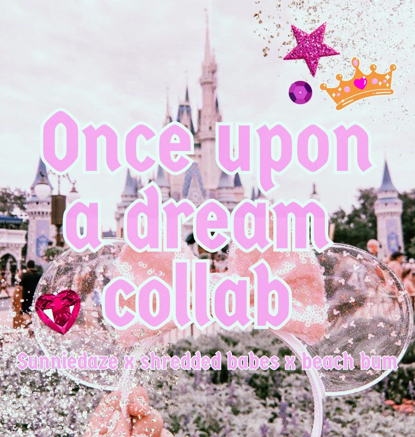 ONCE UPON A DREAM COLLAB • SDD x BBB x SBD • NO CODES !!!!