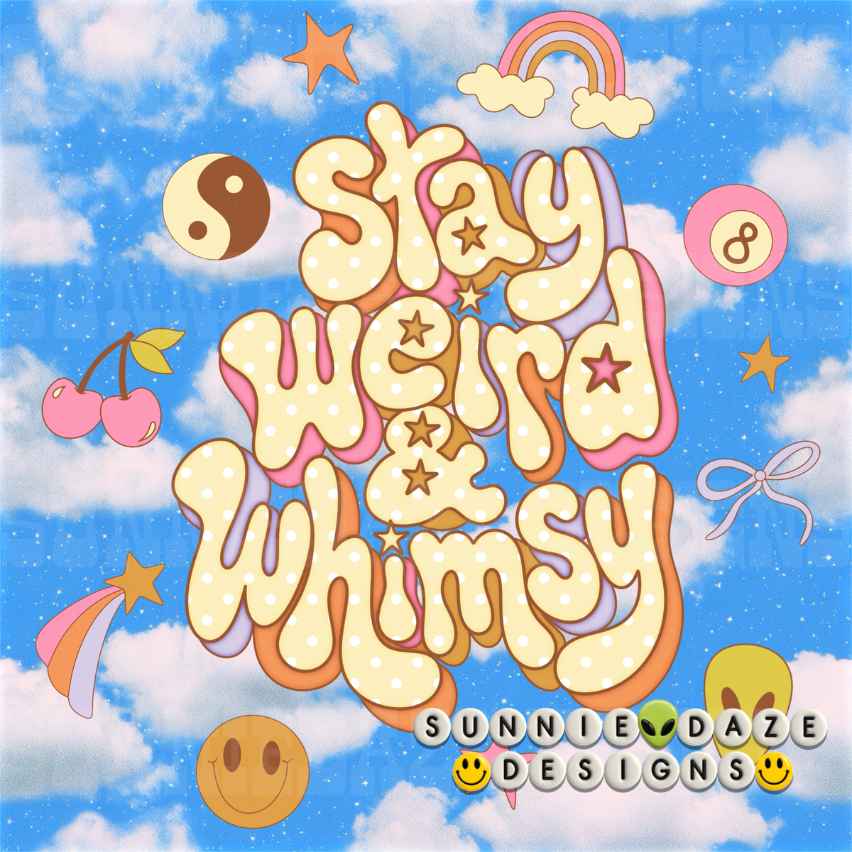 Stay weird & whimsy png • limited